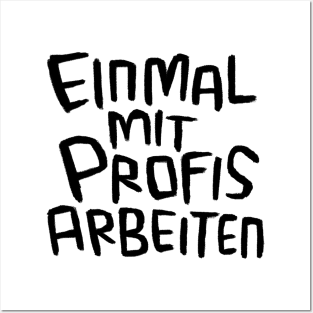 Einmal mit Profis arbeiten, Handwerker Spruch Posters and Art